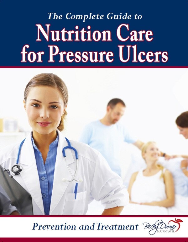 The Complete Guide to Nutrition Care for Pressure Ulcers CLOSEOUT ITEM